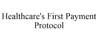 HEALTHCARE'S FIRST PAYMENT PROTOCOL