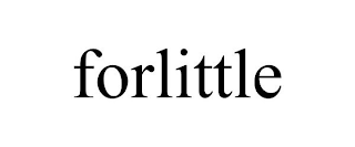 FORLITTLE