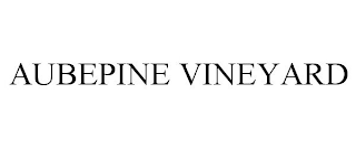 AUBEPINE VINEYARD