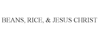 BEANS, RICE, & JESUS CHRIST