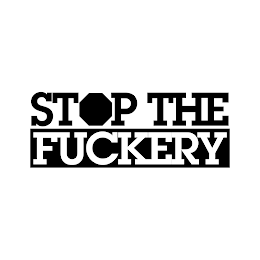 STOP THE FUCKERY
