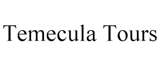 TEMECULA TOURS