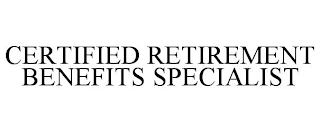 CERTIFIED RETIREMENT BENEFITS SPECIALIST