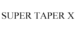 SUPER TAPER X