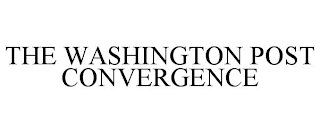 THE WASHINGTON POST CONVERGENCE