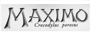 MAXIMO CROCODYLUS POROSUS