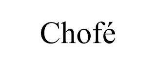 CHOFÈ