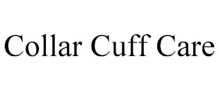 COLLAR CUFF CARE