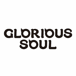 GLORIOUS SOUL