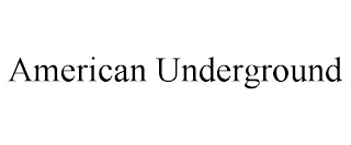 AMERICAN UNDERGROUND