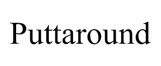 PUTTAROUND