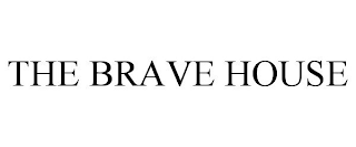 THE BRAVE HOUSE