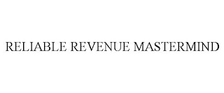 RELIABLE REVENUE MASTERMIND