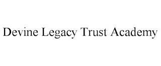 DEVINE LEGACY TRUST ACADEMY