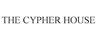 THE CYPHER HOUSE