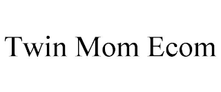 TWIN MOM ECOM