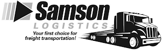 SAMSON LOGISTICS YOUR FIRST CHOICE FOR FREIGHT TRANSPORTATION!