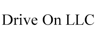 DRIVE ON LLC