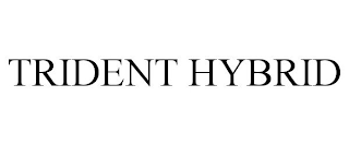 TRIDENT HYBRID