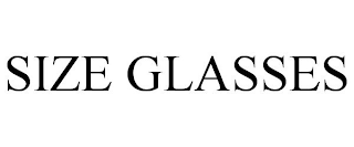 SIZE GLASSES