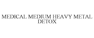 MEDICAL MEDIUM HEAVY METAL DETOX