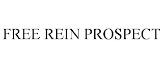 FREE REIN PROSPECT