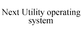 NEXT UTILITY OPERATING SYSTEM