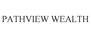 PATHVIEW WEALTH