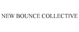 NEW BOUNCE COLLECTIVE