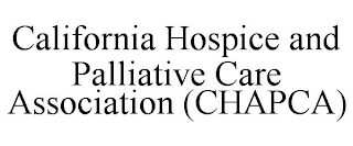 CALIFORNIA HOSPICE AND PALLIATIVE CARE ASSOCIATION (CHAPCA)