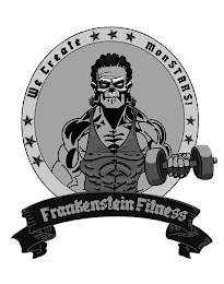 WE CREATE MONSTARS! FRANKENSTEIN FITNESS