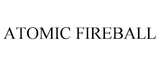 ATOMIC FIREBALL
