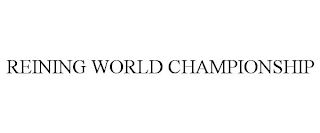 REINING WORLD CHAMPIONSHIP