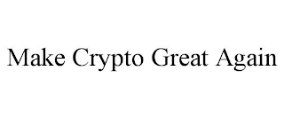 MAKE CRYPTO GREAT AGAIN