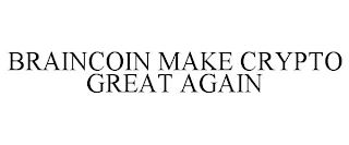 BRAINCOIN MAKE CRYPTO GREAT AGAIN