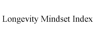 LONGEVITY MINDSET INDEX