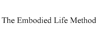 THE EMBODIED LIFE METHOD