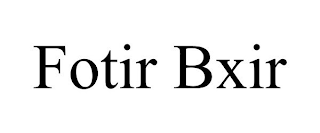 FOTIR BXIR