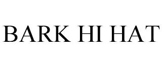 BARK HI HAT
