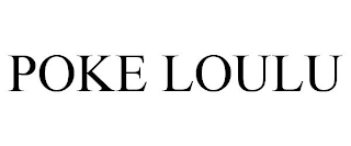 POKE LOULU