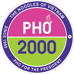 PHO' 2000 THE NOODLES OF VIETNAM SINCE 1999 PHO FOR THE PRESIDENT R