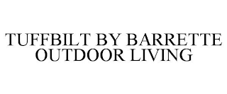 TUFFBILT BY BARRETTE OUTDOOR LIVING