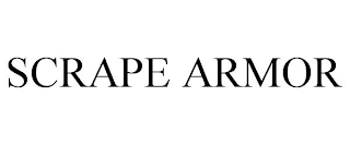 SCRAPE ARMOR
