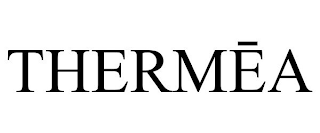 THERMEA
