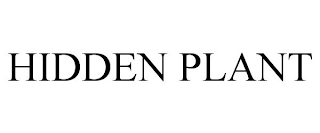 HIDDEN PLANT