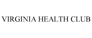 VIRGINIA HEALTH CLUB