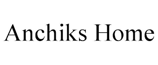 ANCHIKS HOME