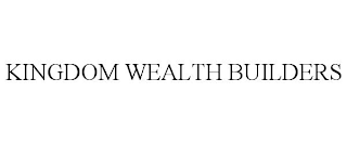 KINGDOM WEALTH BUILDERS