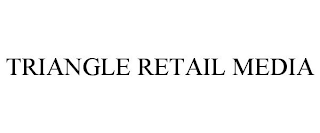 TRIANGLE RETAIL MEDIA