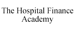 THE HOSPITAL FINANCE ACADEMY